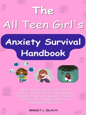 cover image of THE ALL TEEN GIRL'S ANXIETY SURVIVAL HANDBOOK